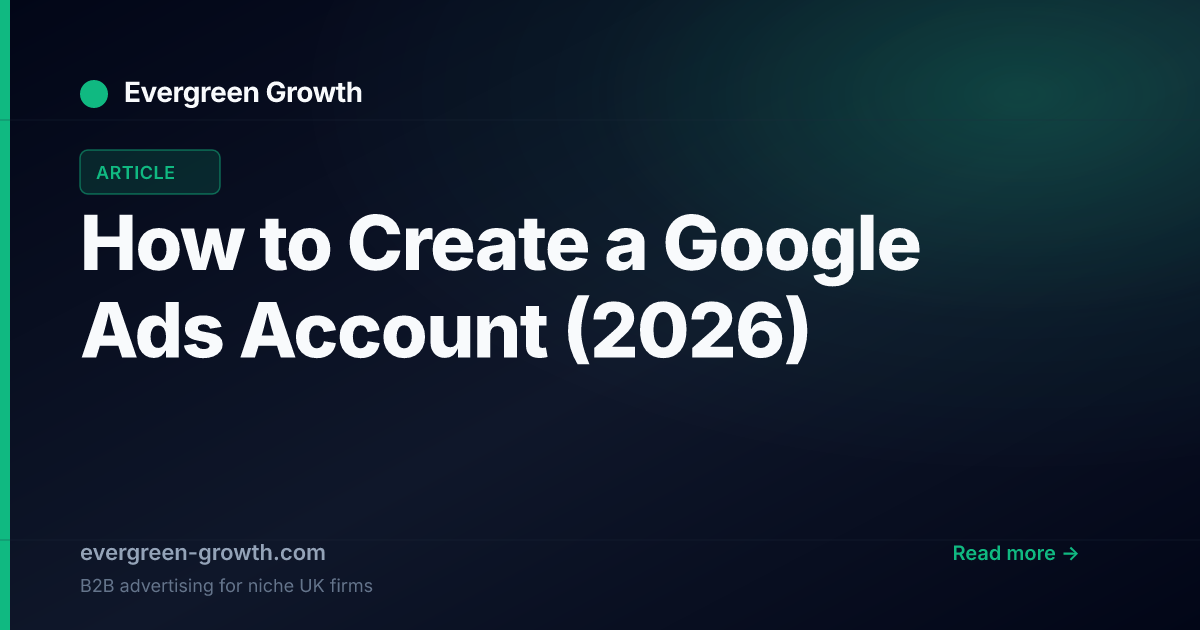 How to Create a Google Ads Account (2026) | Step-by-Step Guide